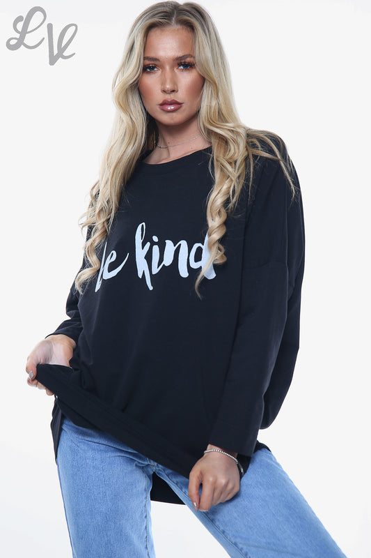 Ladies Be Kind Sweatshirt Top Black Unit Price £14.99