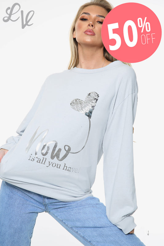 Ladies 'Now Is All You Have' Foil Graphic Top Grey Unit Price WAS £14.99 NOW £7.49